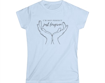 I'm Not Perfect Just Forgiven Christian Inspirational Quote Women's Softstyle T-shirt