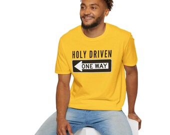 Holy Driven One Way Funny Humor Christian Quote Unisex Softstyle T-Shirt