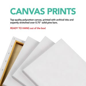 May include: Canvas prints featuring white polycotton canvas stretched over 0.75 inch solid pine bars. The text reads: CANVAS PRINTS, Top-quality polycotton canvas, printed with archival inks and expertly stretched over 0.75" solid pine bars. READY TO HANG out of the box!