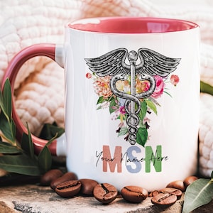 Custom MSN Mug, Personalized Masters of Science in Nursing Gift, Coffee Mug for MSN,  Gifts for MSN Student, Nurse Pinning