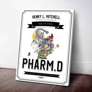 May include: A white canvas print with black text that reads "HENRY L. MITCHELL --DOCTOR OF PHARMACY-- FEB 13.2019 PHARM.D UNIVERSITY OF MICHIGAN SCHOOL OF NURSING" and a black and white illustration of a snake wrapped around a cup with flowers.