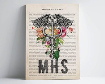 MHS with Flowers Print, Master of Health Science Gift, Gifts for MHS Graduation, Public Health Care Professional Office Decor