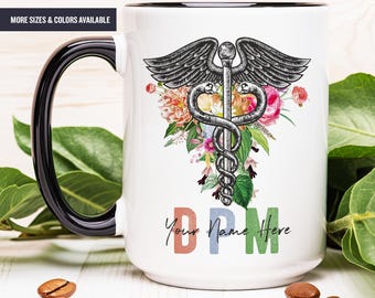 DPM Coffee Mug for Podiatrist Gift Idea for Doctor of Podiatric Medicine Personalized Coffee Cup for DPM with Caduceus Gift