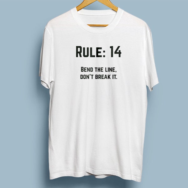 NCIS Leroy Jethro Gibbs' Rules T-shirt - Rule 14 - Bend the line, don't break it.