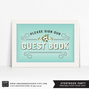 Può includere: Un cartello stampabile con una cornice bianca e uno sfondo blu chiaro. Il cartello dice "Si prega di firmare il nostro libro degli ospiti" in un carattere decorativo con un disegno floreale sopra il testo. Il cartello è per una festa a tema fiaba.