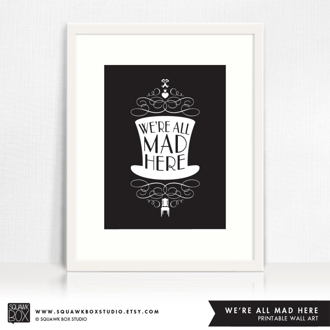 8-x-10-5-x-7-or-4-x-6-inch-art-print-we-re-all-mad-here-printable