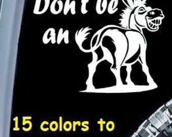 DON'T BE An ASS Donkey Sticker Decal Funny Car Window MacBook Laptop Tablet iPad Water Bottle Gift 6 Year Exterior Interior Rated Vinyl