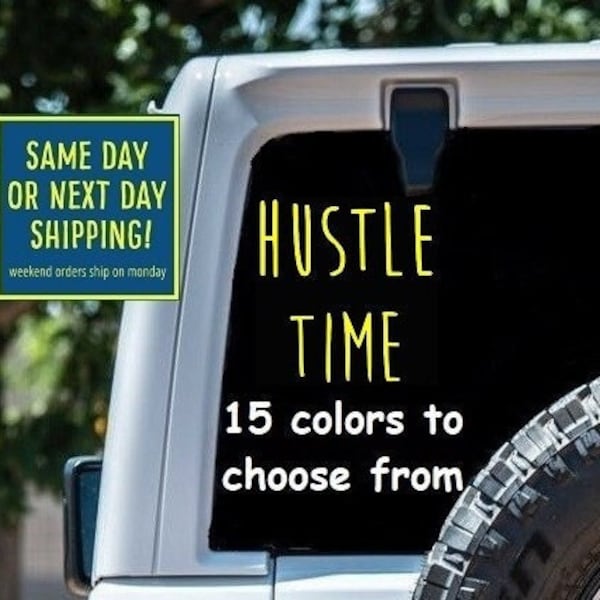 HUSTLE TIME STICKER Decal MacBook Laptop Tablet iPad Water Bottle Bumper Car Window 6 Year Rated exterior interior vinyl