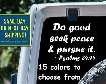 DO GOOD Seek PEACE and Pursue It Sticker Decal Psalms Car Window MacBook Laptop Tablet iPad Water Bottle Gift 6 Year Exterior Rated Vinyl