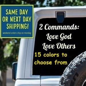 May include: A white Jeep with a black rear window and a yellow decal that reads "2 Commands: Love God Love Others 15 colors to choose from".