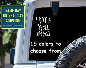 I PUT A SPELL On YOU Sticker Decal Car Window MacBook iPad Laptop Water Bottle Tablet Wall 6 Year Rated Exterior Indoor Vinyl