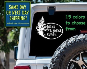 Not All Who WANDER Are Lost Sticker Decal Car Window MacBook iPad Laptop Water Bottle Tablet Wall 6 Year Rated Exterior Indoor Vinyl