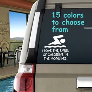 SWIMMER SWIMMING I love the Smell of Chlorine In the Morning Sticker Decal Car Window MacBook Laptop Tablet iPad 6 Year Exterior Rated Vinyl