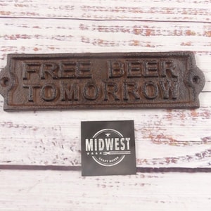 Cast Iron Free Beer Tomorrow Sign 8&quot; Long Home Decor Kitchen Bar Man Cave Garage Plaque Humor Gift - By Midwest Craft House