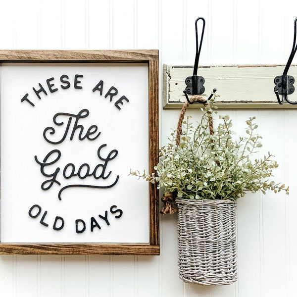 Home Wood Sign | Hand Painted Framed Sign | These Are The Good Old Days | 15.5" x 13. 5"