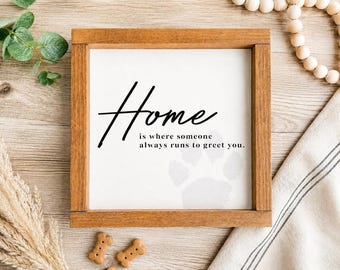 Home Is Where Someone Always Runs to Greet You Sign | Dog Lover Decor | Pet Paw Print Sign | Rustic Farmhouse Wall Art | 9.5" x 9.5"