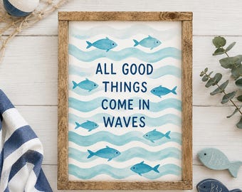 All Good Things Come in Waves | Coastal Beach House Sign | Nautical Wall Decor | Beach Lake  Decor | 15.5" x 11.5"