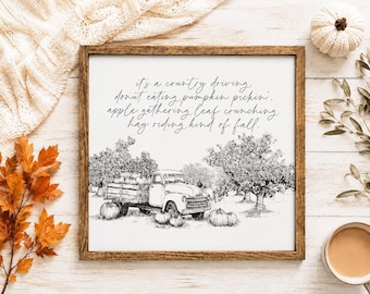 Country Driving Kind of Fall Sign | Rustic Fall Farmhouse Decor | Pumpkin Patch Wall Art | Autumn Wood Framed Sign| 19.5" x 17.5"