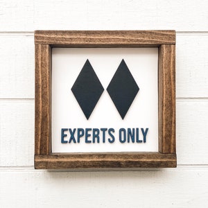 Experts Only  | Ski Sign | 7.5&quot; x 7.5&quot;
