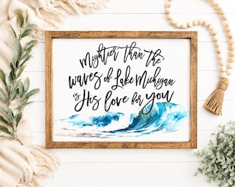 Mightier Than the Waves of Lake Michigan Is His Love for You Sign | Christian Lake House Decor | Michigan Wall Art | 13.5" x 17.5"