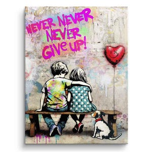 Direkt vom Künstler, Pop Art Kultur Wandkunst, Bild, Never give up Kinder, Kunst, Contemporary, Geschenk