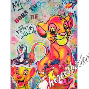 May include: Colorful artwork featuring characters from The Lion King, including Simba, Timon, Pumbaa, and Rafiki. The painting has graffiti-style text that reads "Born to be King." The artwork is vibrant with pink, yellow, and blue hues.