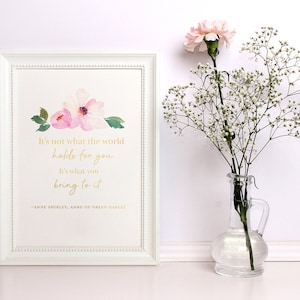 What The World Holds-Anne of Green Gables Quote Print