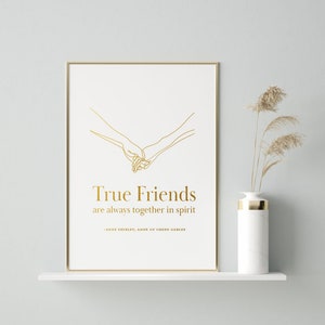 True Friends -Anne of Green Gables Quote Print