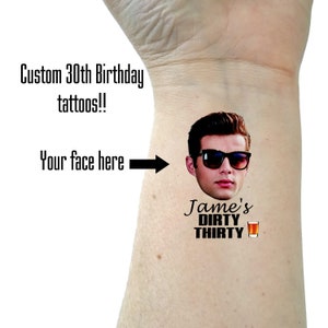 Birthday tattoos dirty thirty temporary tattoos 30th birthday tattoos face tattoo custom tattoos Custom face tattoo party favors