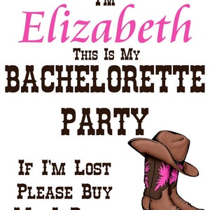 May include: A white background with black text that reads "I'm Elizabeth This is my Bachelorette Party If I'm Lost Please Buy Me A Drink". The text is in a western font. There is a drawing of a brown cowboy hat and boots with pink accents.