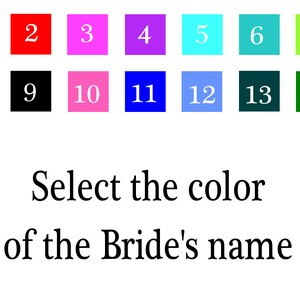 May include: A color chart with 14 different colored squares, numbered 1 through 14. The text "Select the color of the Bride's name" is below the chart.