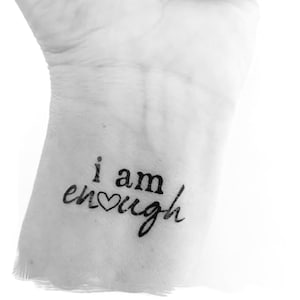 i am enough tattoo, inspirational quote, temporary tattoo, self worth