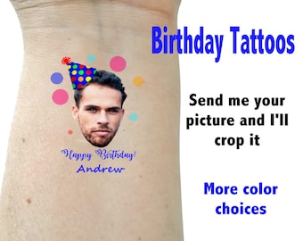 May include: A temporary tattoo on skin featuring a man's face wearing a colorful polka-dot party hat, surrounded by floating circles. Text reads: Birthday Tattoos, Send me your picture and I'll crop it, Happy Birthday! Andrew, More color choices.