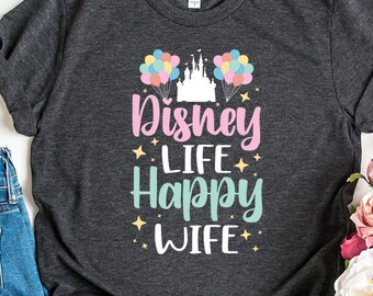 Disney Life Happy Wife Shirt, Disney Wife Shirt, Disney Family Vacation Shirts, Disney Husband Shirt, Disneyworld Vacation Shirt, Funny