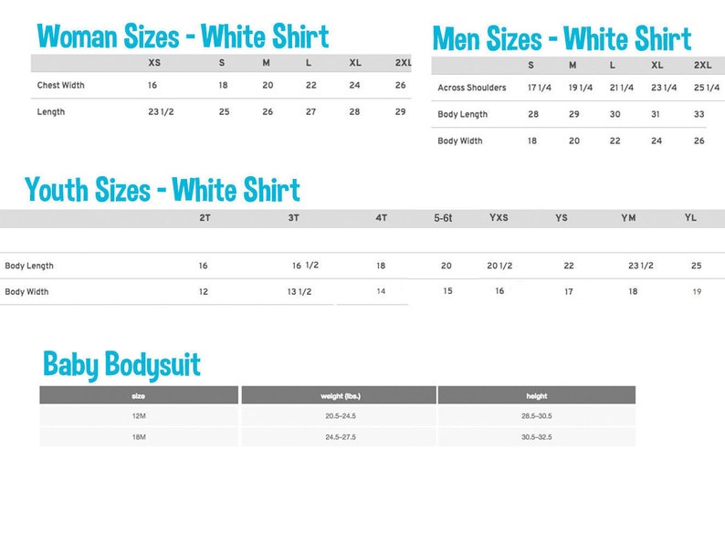 May include: A size chart for white shirts in various sizes for women, men, youth, and babies. The chart includes measurements for chest width, length, across shoulders, body length, and body width. The chart also includes weight and height measurements for baby bodysuits.