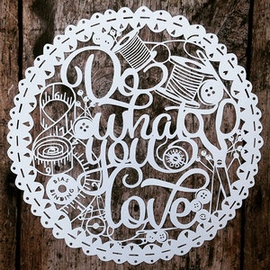 Papierschnitt Vorlage 'Do What You Love' Nähen Themed Printable PDF JPEG für Handschnitt & SVG-Datei für Silhouette Cameo oder Cricut