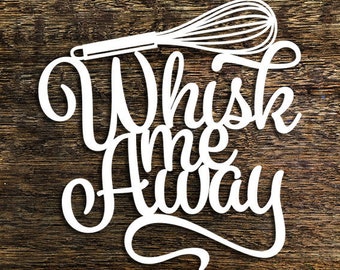 Papercut Template 'Whisk me Away' Kitchen Wall Art PDF JPEG for handcut & SVG for Cutting Machines