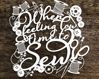 Sewing Quote Papercut Template: 'When Feeling Low' (PDF, SVG)