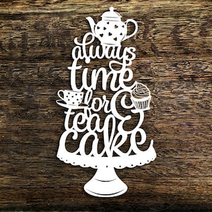 Commercial Use Papercut Template &#39;Always time for tea and cake&#39; Kitchen Wall Art PDF JPEG for handcut & SVG for Cutting Machines