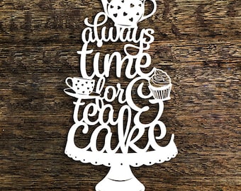 Commercial Use Papercut Template 'Always time for tea and cake' Kitchen Wall Art PDF JPEG for handcut & SVG for Cutting Machines