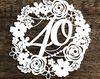 Plantilla de corte en papel Corona floral 40 cumpleaños Aniversario de bodas Tarjeta de decoración Creación de PDF JPEG para corte a mano y SVG para máquinas de corte