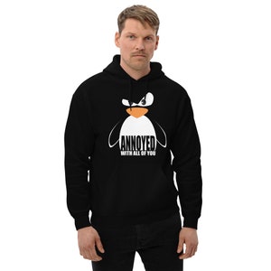 Annoyed Penguin Unisex Hoodie, Annoyed With All Of You Hoodie, Introvert Gift, Penguin Gift, Annoyed Gift