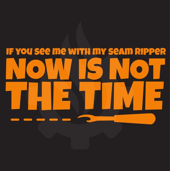 Seam Ripper Vinyl Decal Sewing Decal Not the Time Sticker Etsy