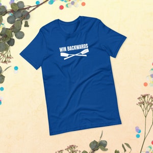 Win Backwards Short-Sleeve Unisex T-Shirt, Rowing Oars Shirt, Rowing Gift