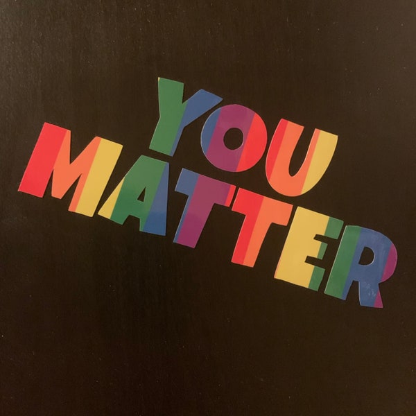 Rainbow You Matter Vinyl Decal, Décalcomanie de voiture, Autocollant de voiture