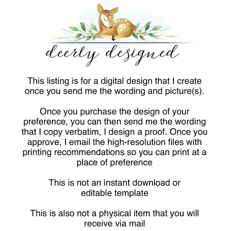 May include: A digital design listing with the text "deerly designed" and a watercolor illustration of a deer. The listing details the process of creating a custom design, including wording and picture submission, proofing, and high-resolution file delivery.