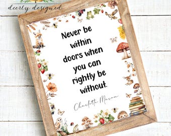 Home school Room Decor - 8x10 Home school Quote - Charlotte Mason Quote - Nature theme - Reggio Emilia Waldorf style Printable - Room sign