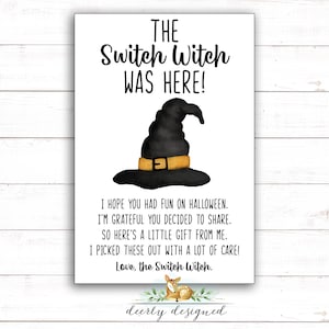 May include: A white rectangular sign with the text "THE Switch Witch WAS HERE!" above a black witch hat with a gold buckle. The sign includes a message about Halloween and is signed "Love, the Switch Witch."