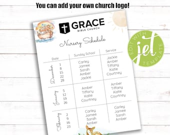 May include: A white printable nursery schedule template with the text "Grace Bible Church" and "Nursery Schedule." The template includes dates, Sunday school, and service columns. The words "Editable Template" and "You can add your own church logo!" are at the top.