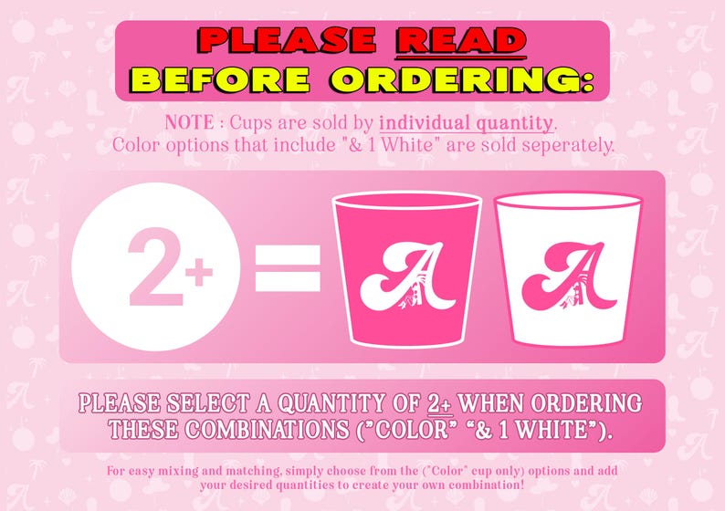 Peut inclure: Un graphique informatif rose avec du texte blanc indiquant PLEASE READ BEFORE ORDERING, NOTE: Cups are sold by individual quantity, 2+ = [gobelet rose] [gobelet blanc] et PLEASE SELECT A QUANTITY OF 2+ WHEN ORDERING THESE COMBINATIONS.